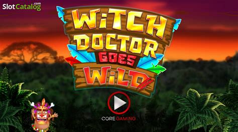 Witch Doctor Goes Wild Slot By CORE Gaming » Review.
